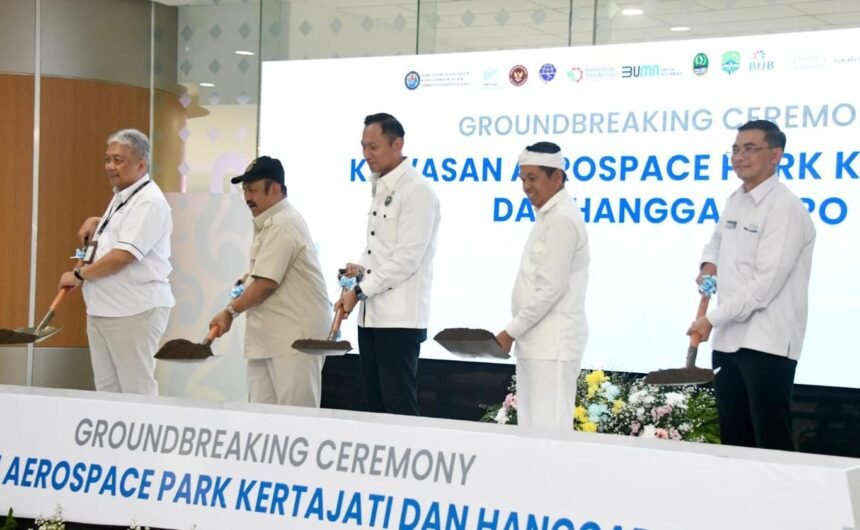 Groundbreaking Ceremony Kawasan Aerospace Park Kertajati dan Hanggar Maintenance, Repair and Overhaul (MRO) di BIJB Kertajati. (Ist)